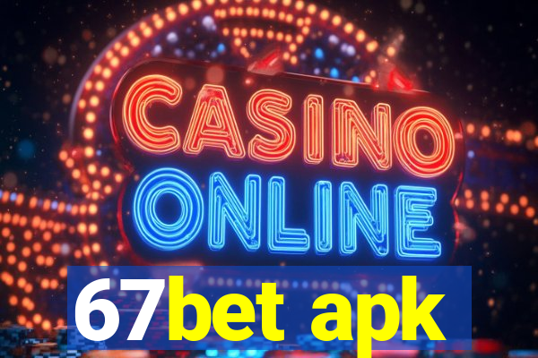 67bet apk